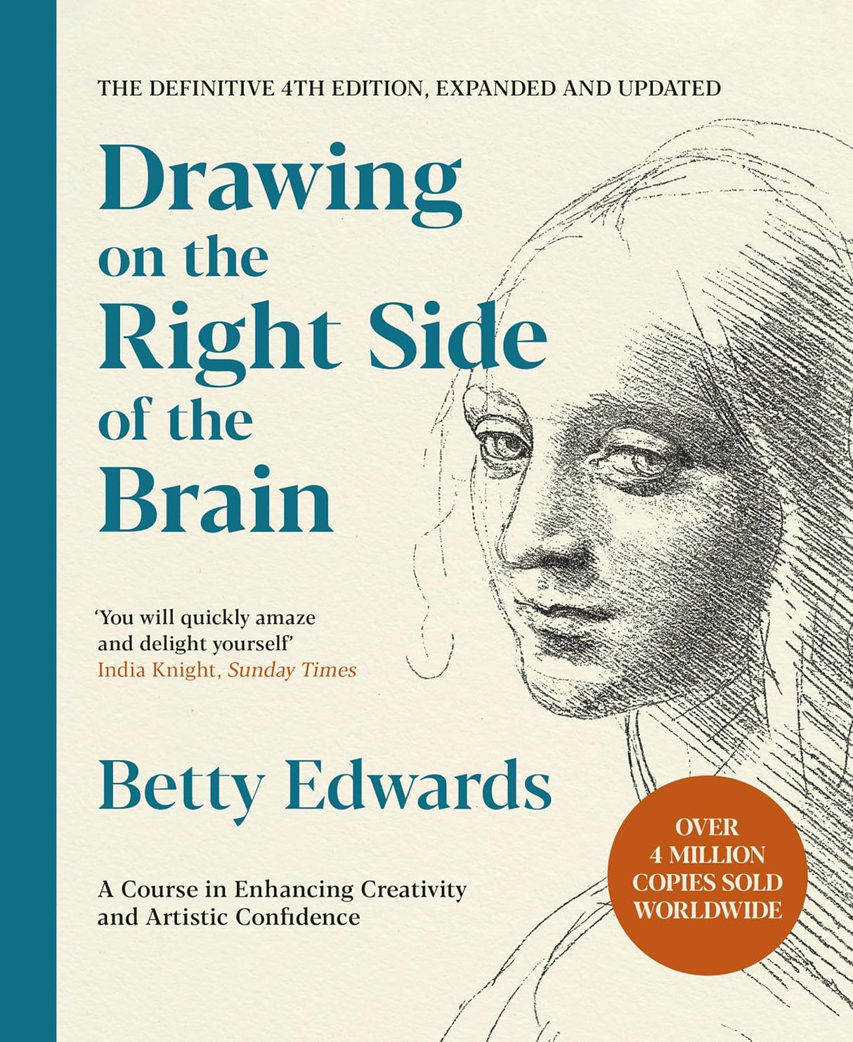 Drawing on the Right Side of the Brain : A Course in Enhancing Creativity and Artistic Confidence: the Definitive 4th Edition
