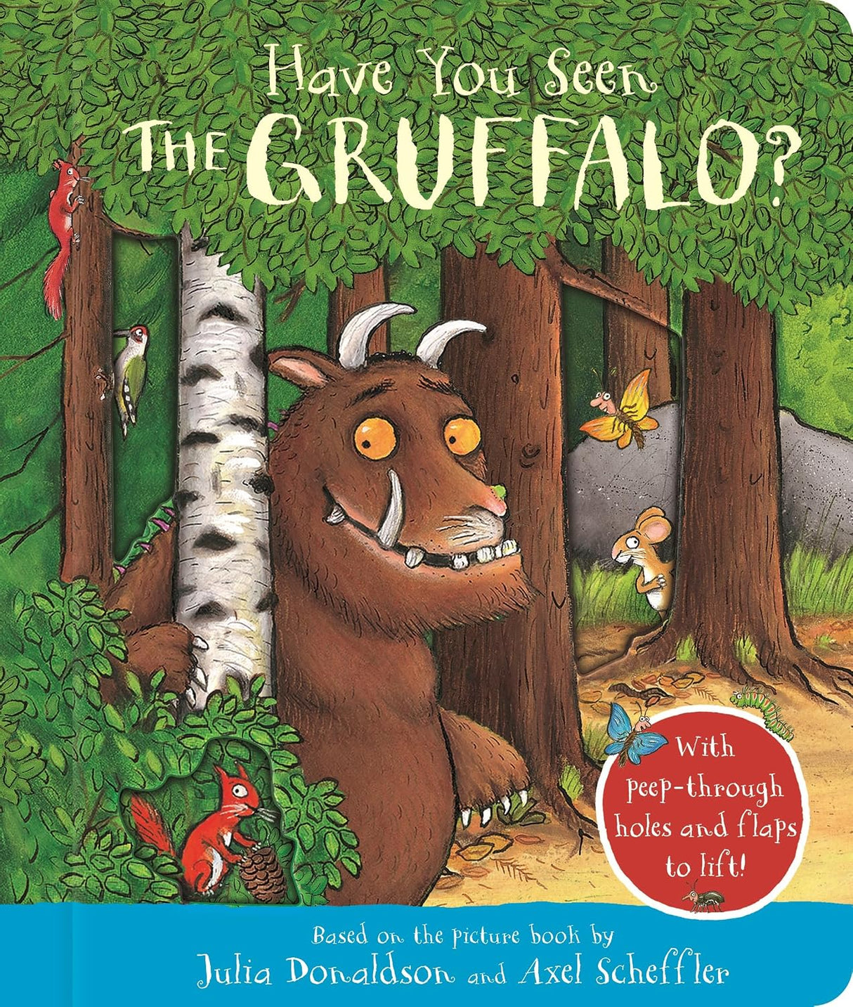 Have You Seen the Gruffalo?: a Peep-Inside Book