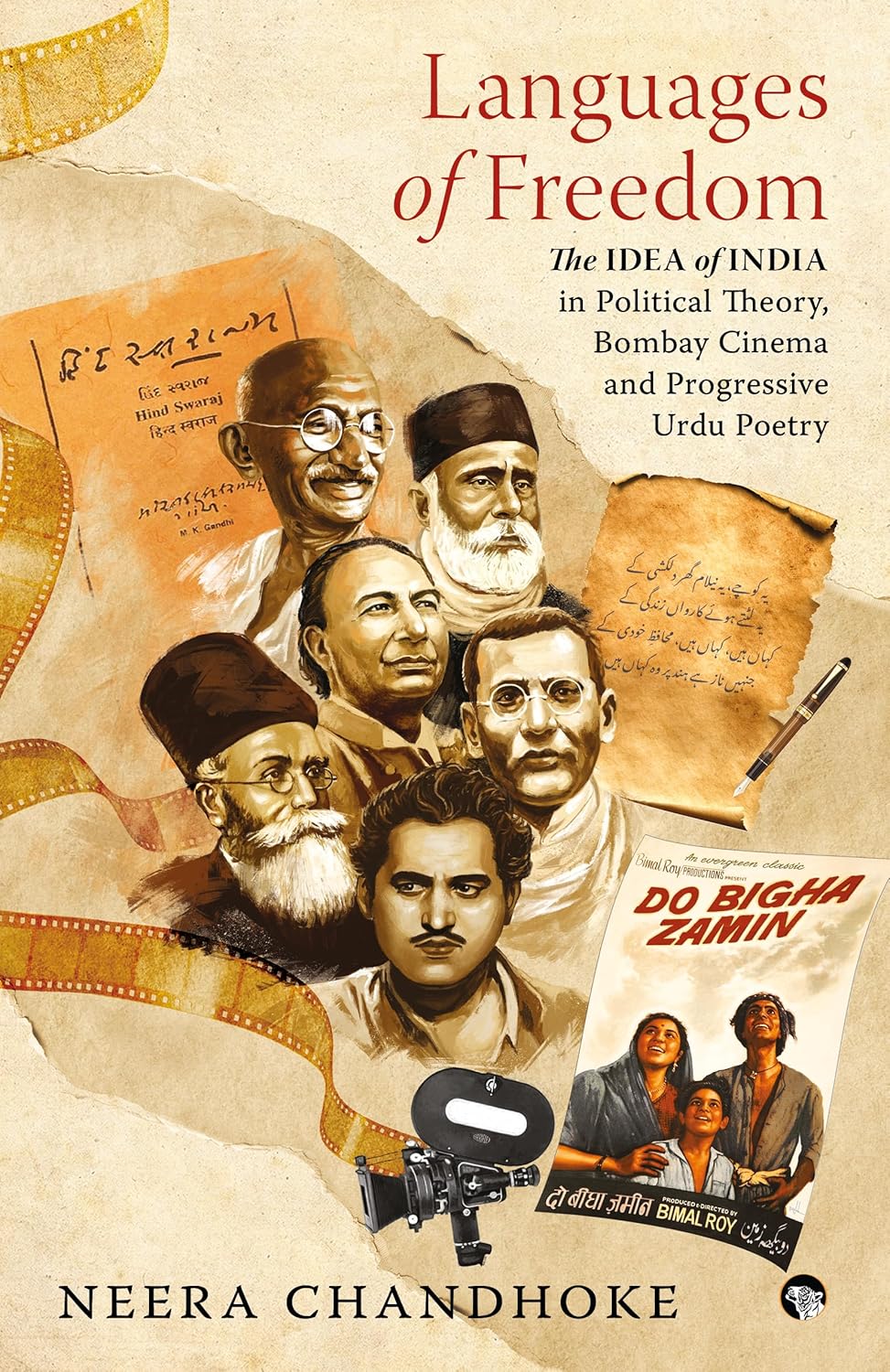 Languages of Freedom the Idea of India in Political Theory, Bombay Cinema and Progressive Urdu Poetry