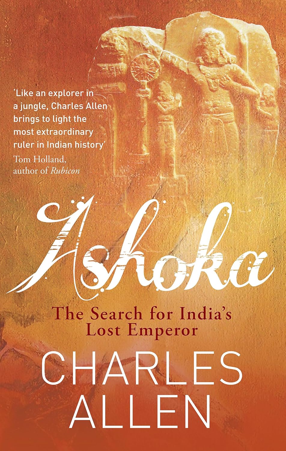 Ashoka: The Search of the India's Lost Emperor