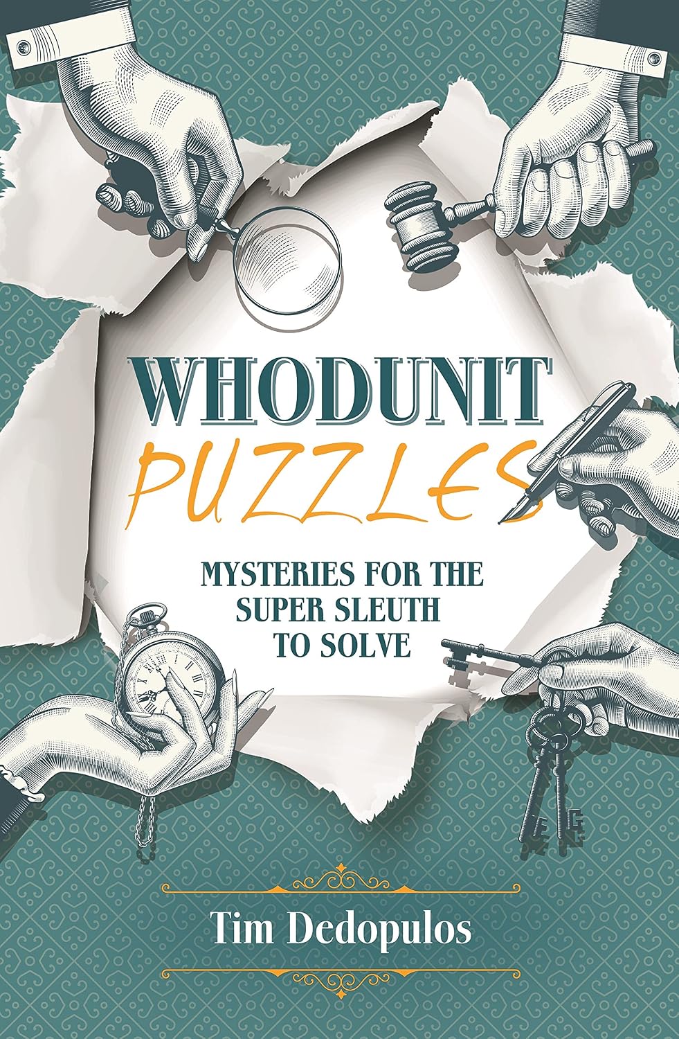 Whodunit Puzzles: Mysteries for the Super Sleuth to Solve