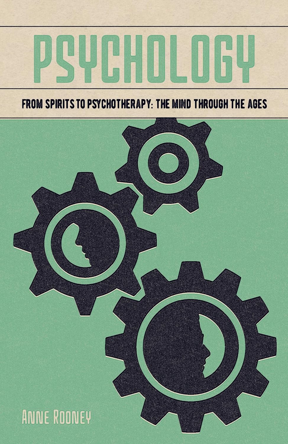 Psychology: From Spirits to Psychotherapy - the Mind Through the Ages