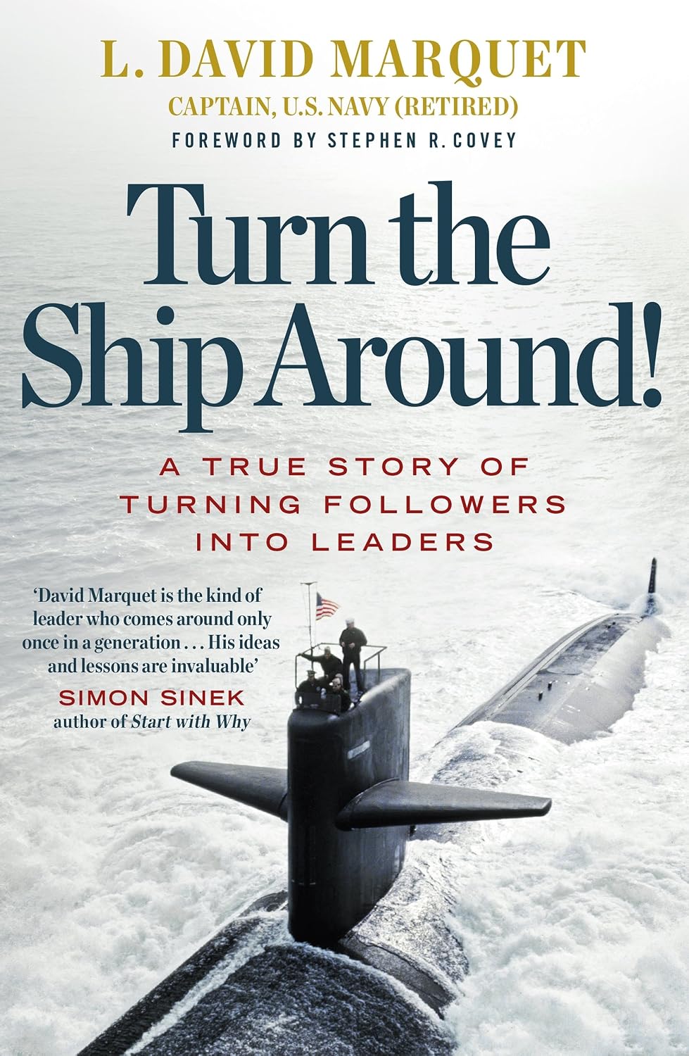Turn the Ship Around!: a True Story of Turning Followers Into Leaders