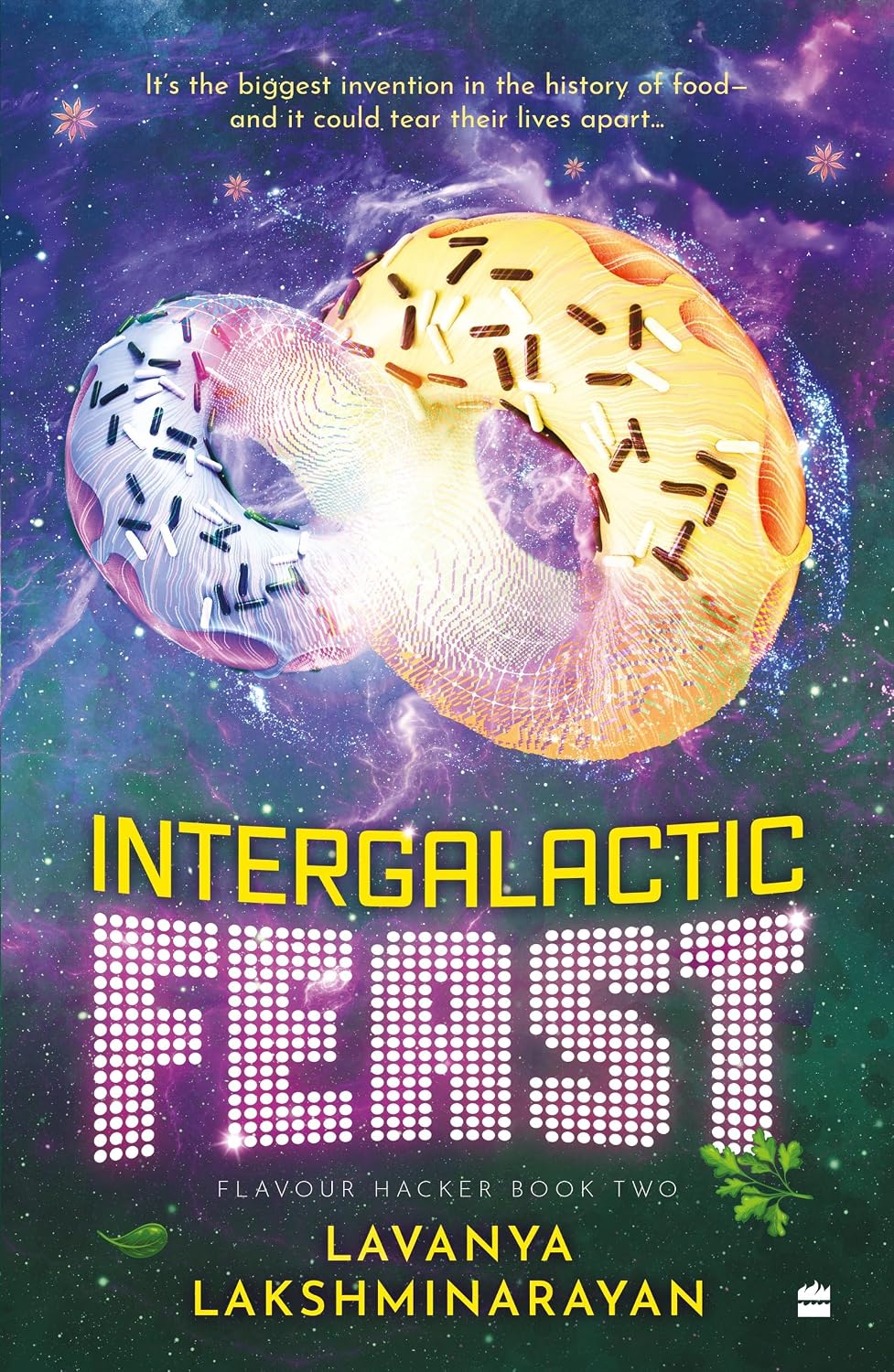 Intergalactic Feast: Flavour Hacker Book 2