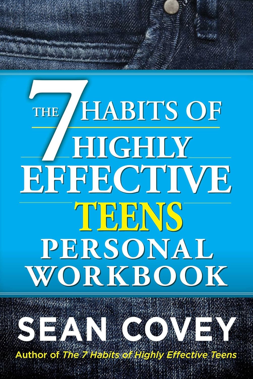 The 7 habits of highly effective teens: personal workbook