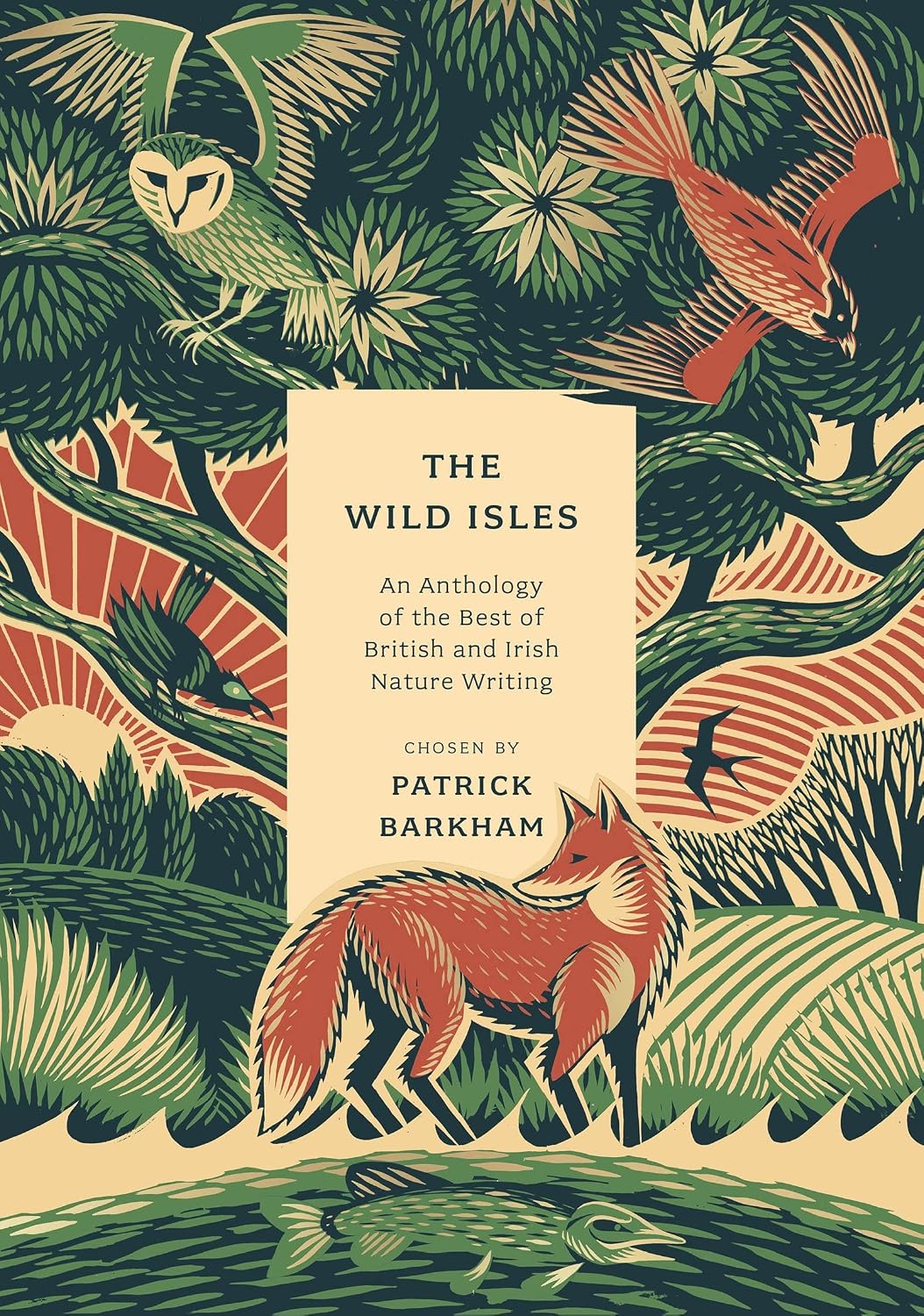 Wild Isles: An Anthology of the Best of British and Irish Nature Writing