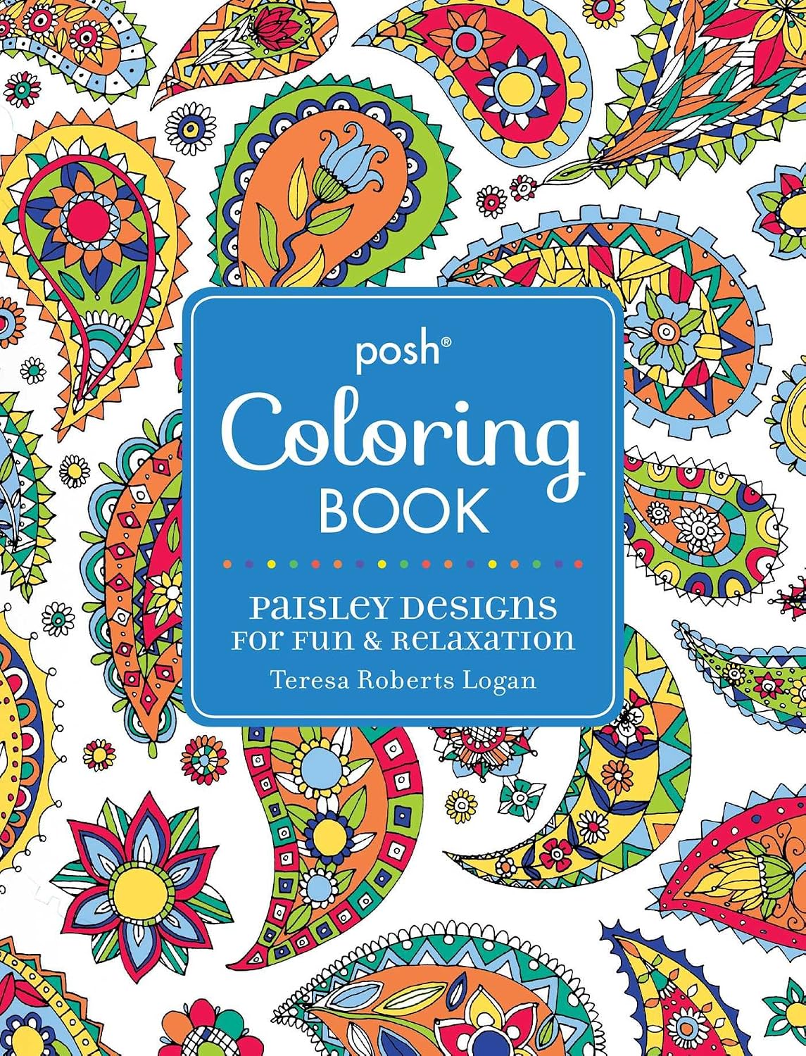 Posh Adult Coloring Book: Paisley Designs for Fun and Relaxation