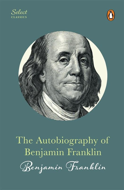 The Autobiography Of Benjamin Franklin