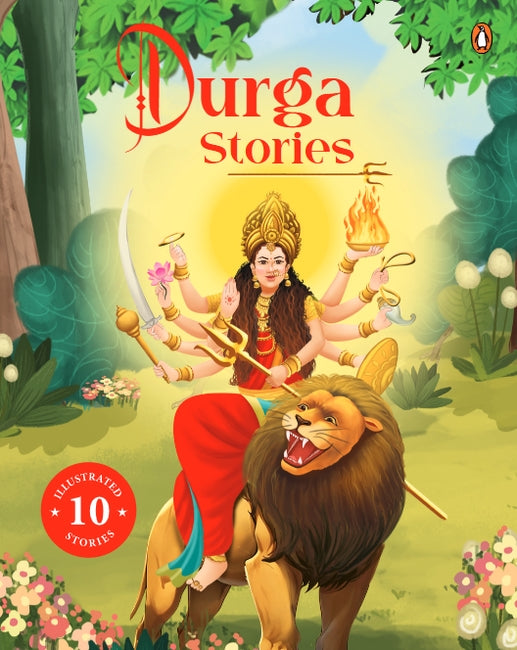 Durga Stories: 10 Illustrated Stories of Goddess Durga for Children I Hindu Mythology