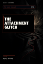 THE ATTACHMENT GLITCH