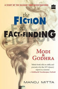 Modi and Godhra: The Fiction of Fact Finding
