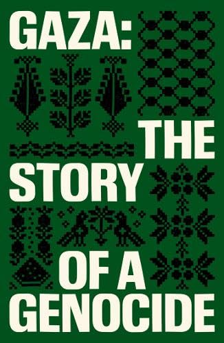 Gaza: The Story of a Genocide