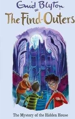 The Mystery Series (the Find-outers) 06: the Mystery of the Hidden House
