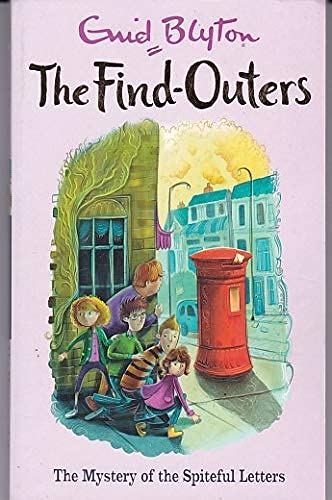 The Mystery Series (The Find-Outers) #04: The Mystery of the Spiteful Letters