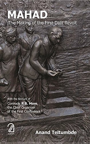 Mahad: The Making of the First Dalit Revolution