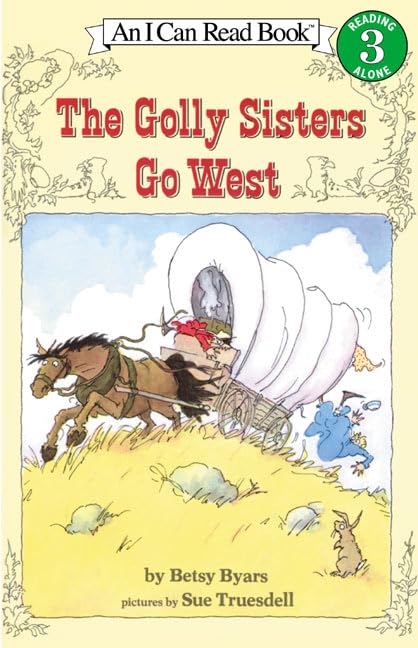 The Golly Sisters Go West (I Can Read Book 3)