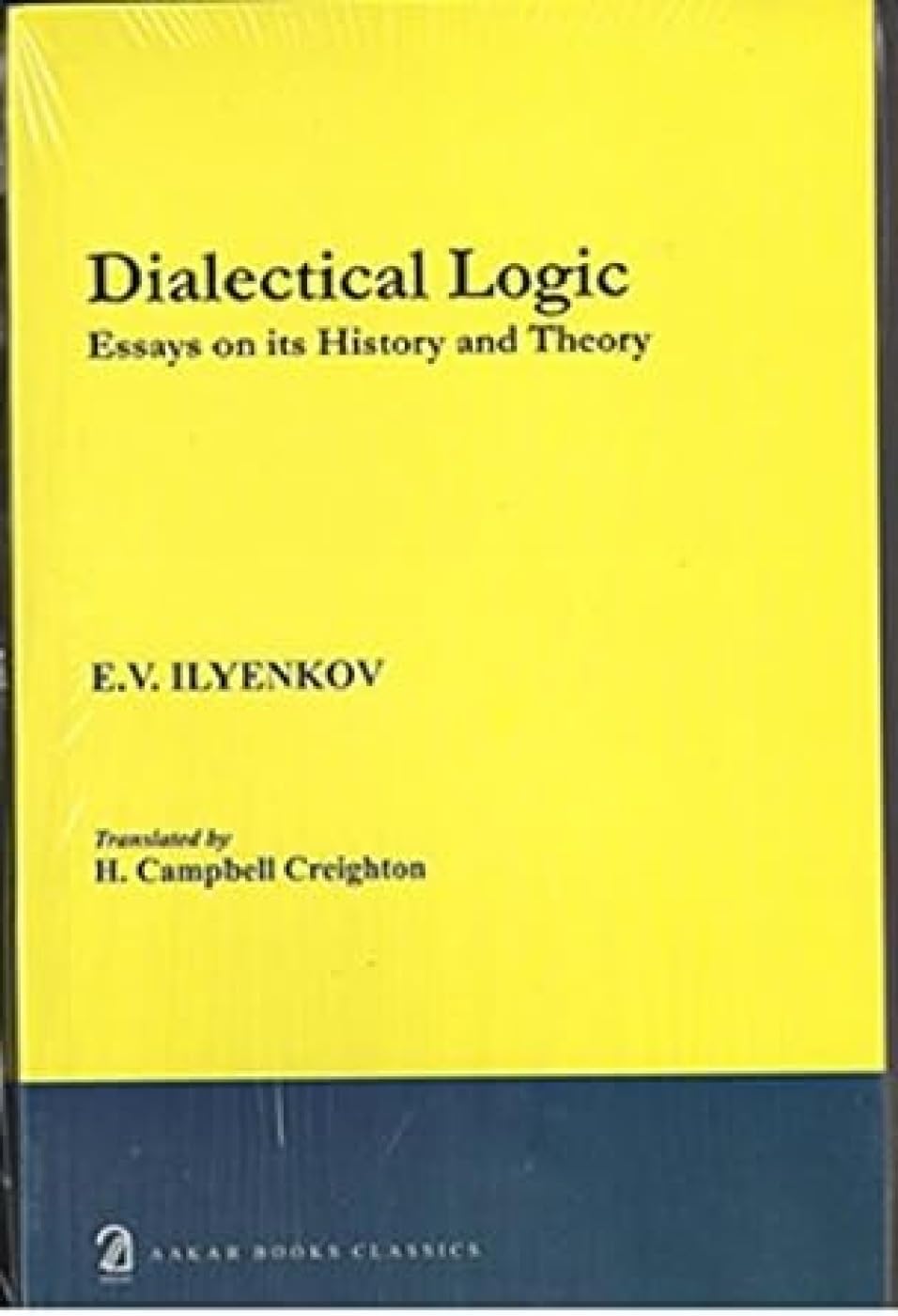 Dialectical Logic; Essays on Its History and Theory