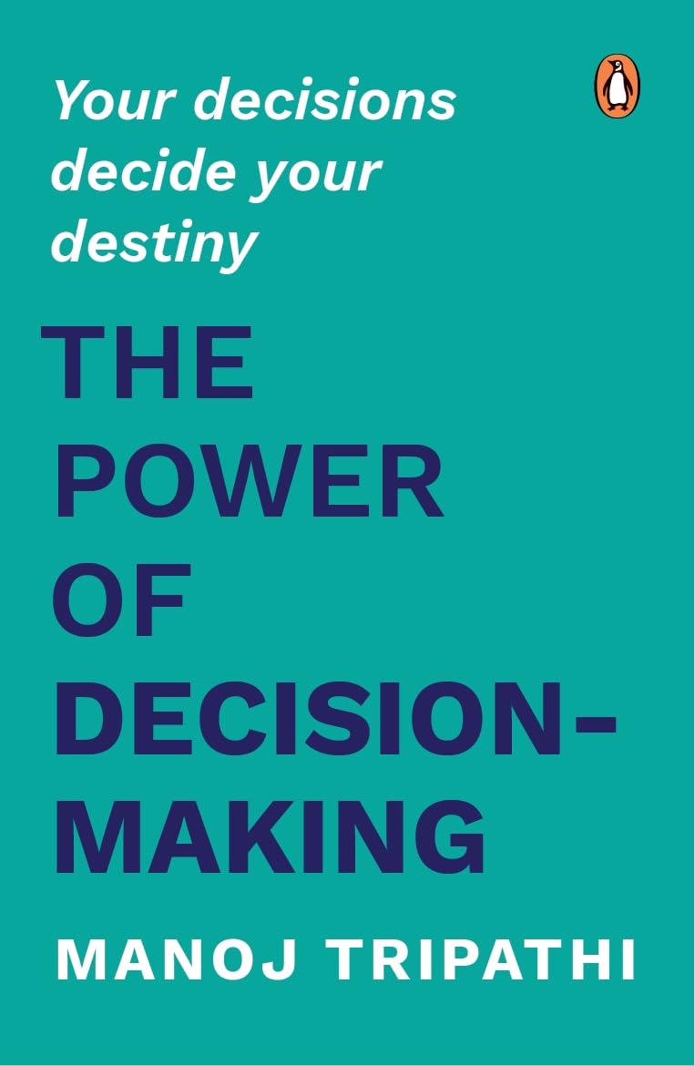 The Power of Decision-making: Your Decisions Decide Your Destiny
