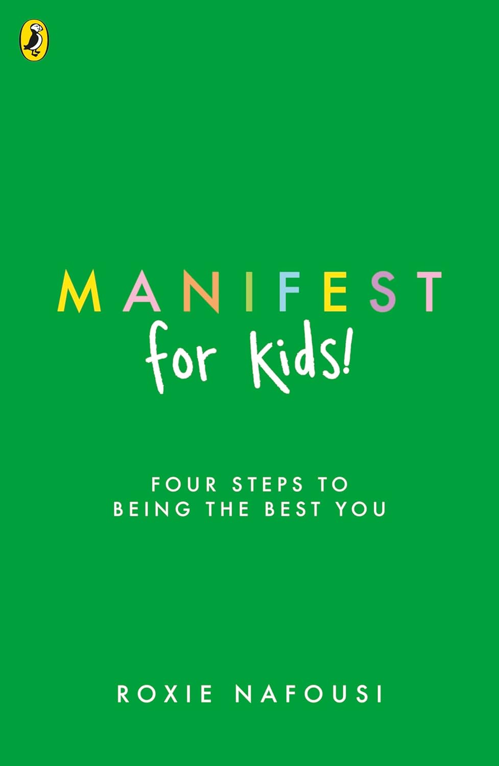 Manifest for Kids: Four Steps to Being the Best You