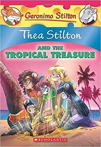 Thea Stilton #22: Thea Stilton and the Tropical Treasure