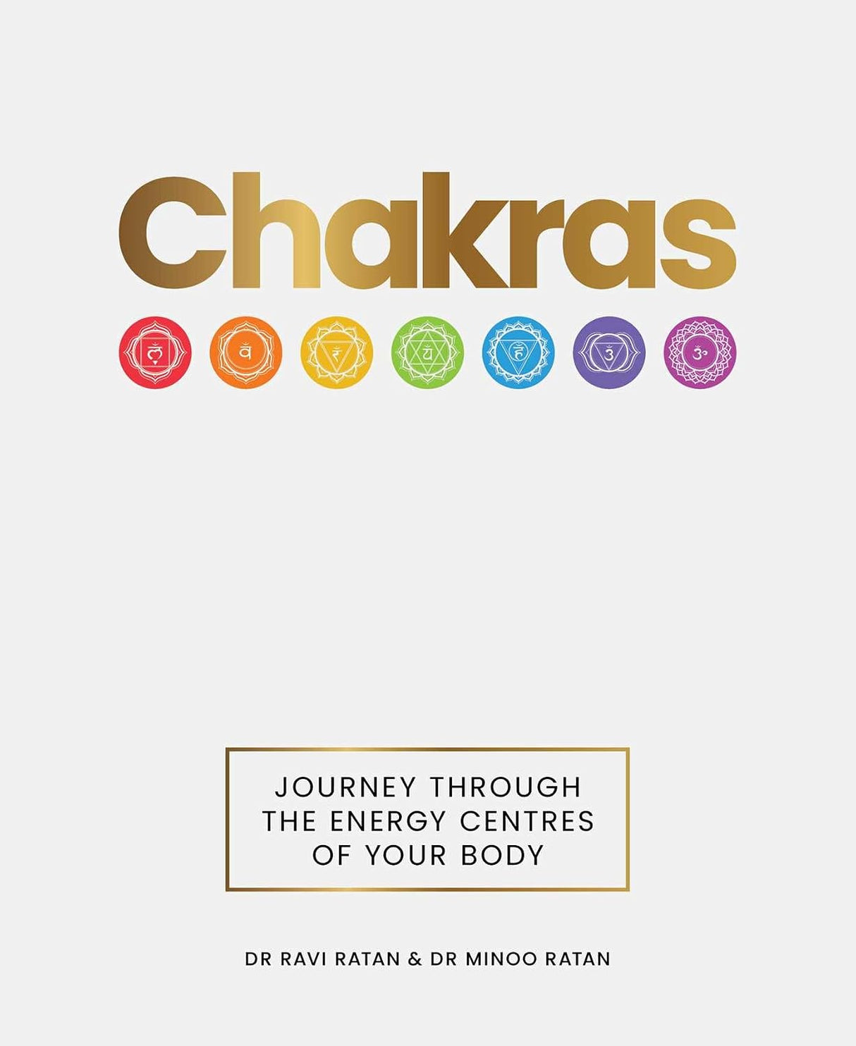 Chakras: Journey Through the Energy Centres of Your Body