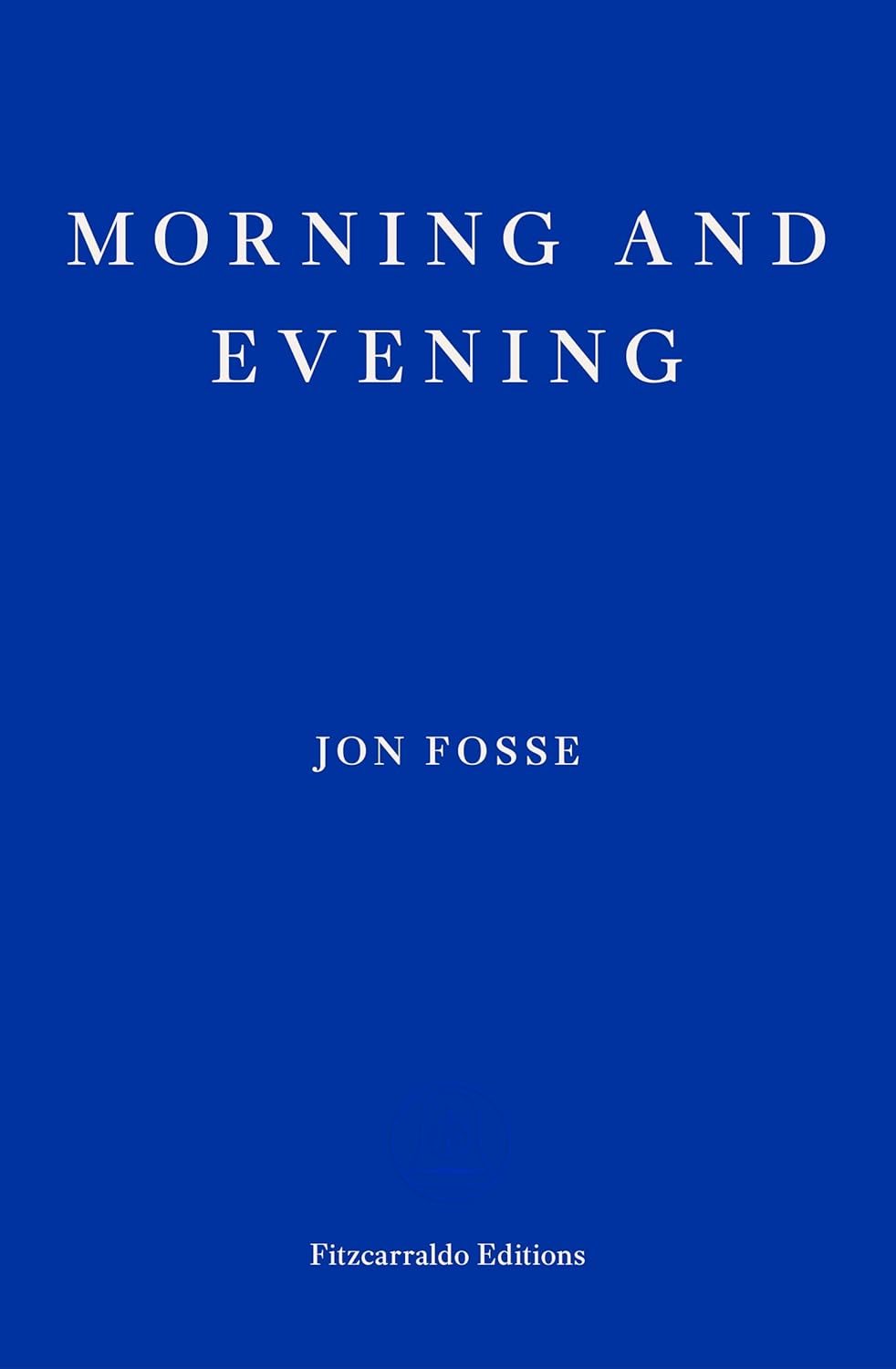 Morning and Evening -- WINNER of the 2023 NOBEL PRIZE in LITERATURE