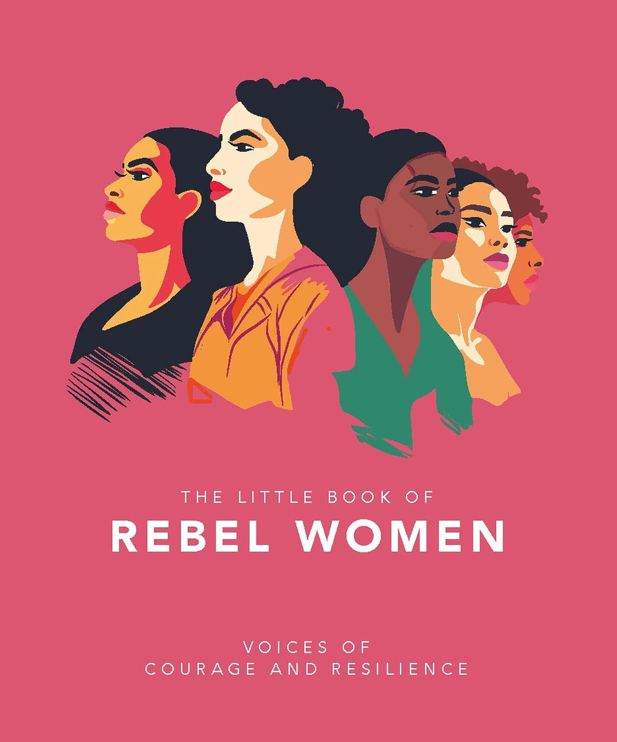 Little Book of Rebel Women: Voices of Courage and Resilience