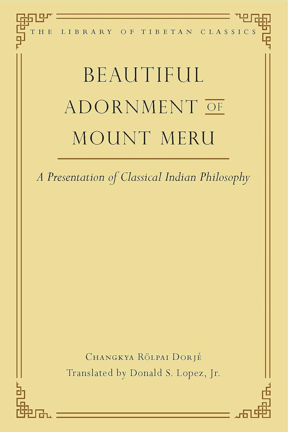 Beautiful Adornment of Mount Meru: A Presentation of Classical Indian Philosophy