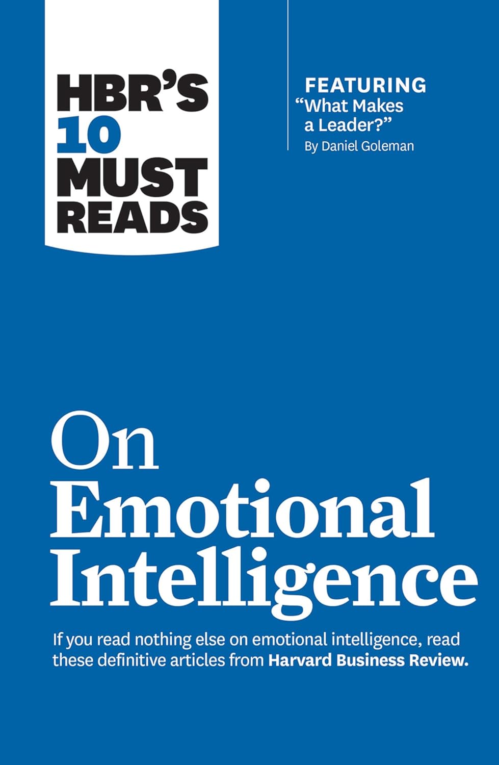 Hbr S 10 Must Reads on Emotional Intelli