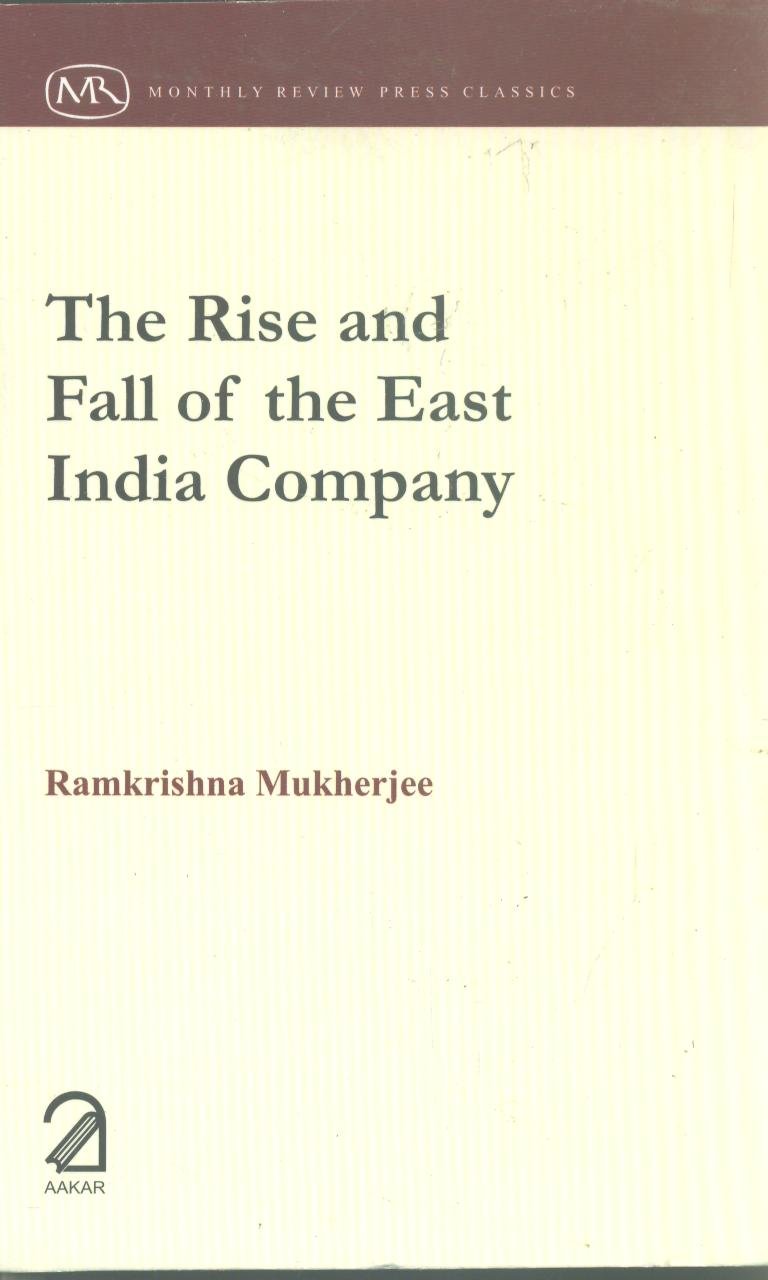 The Rise and Fall of the East India Company