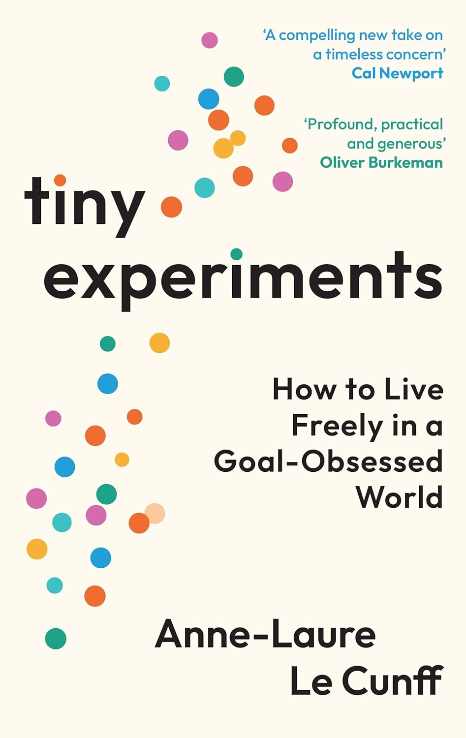 Tiny Experiments: How to Live Freely in a Goal-obsessed World