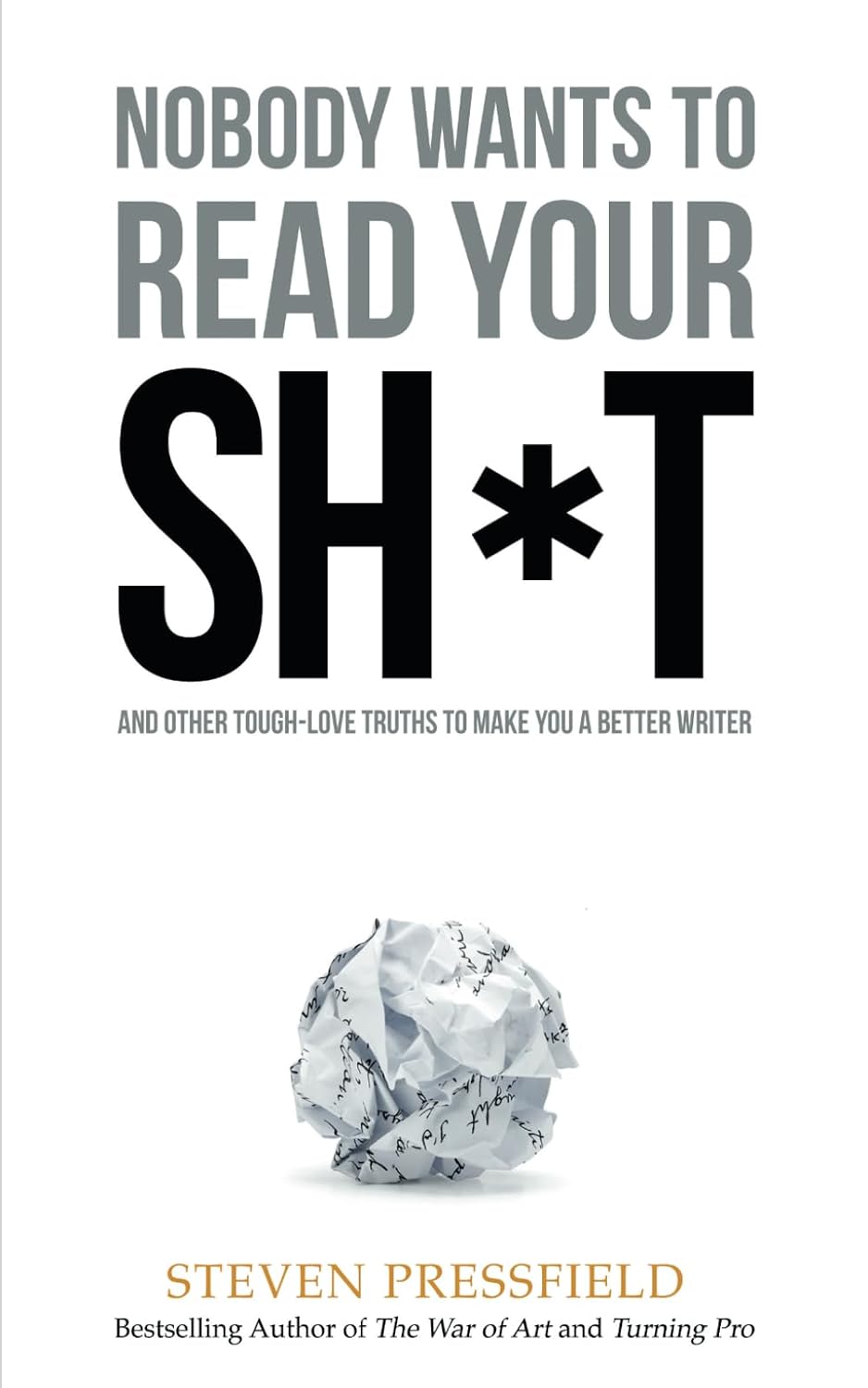 Nobody Wants to Read Your Sh*t