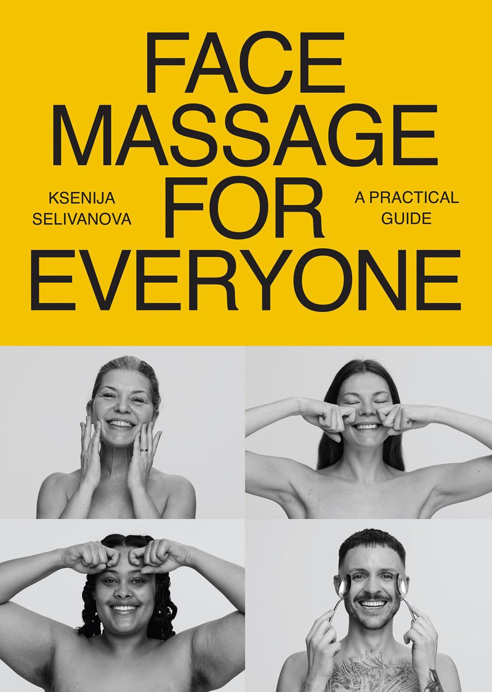 Face Massage for Everyone: Restorative and Rejuvenating Facial Techniques for Glowing Skin and Self-care