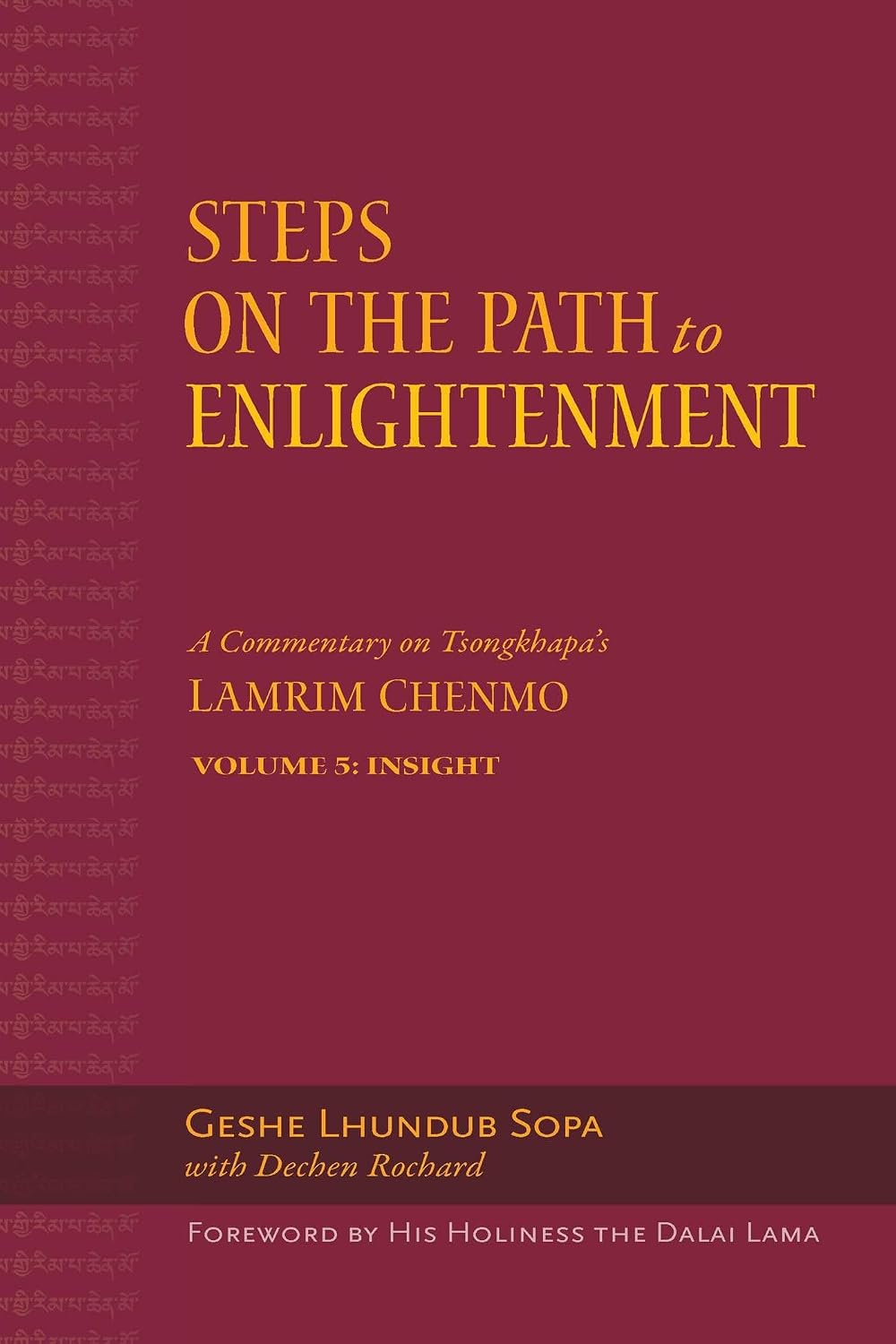 Steps on the Path to Enlightenment : A Commentary on Tsongkhapa's Lamrim Chenmo. Volume 5: Insight