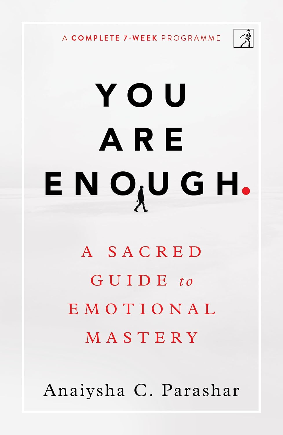 You Are Enough: a Sacred Guide to Emotional Mastery