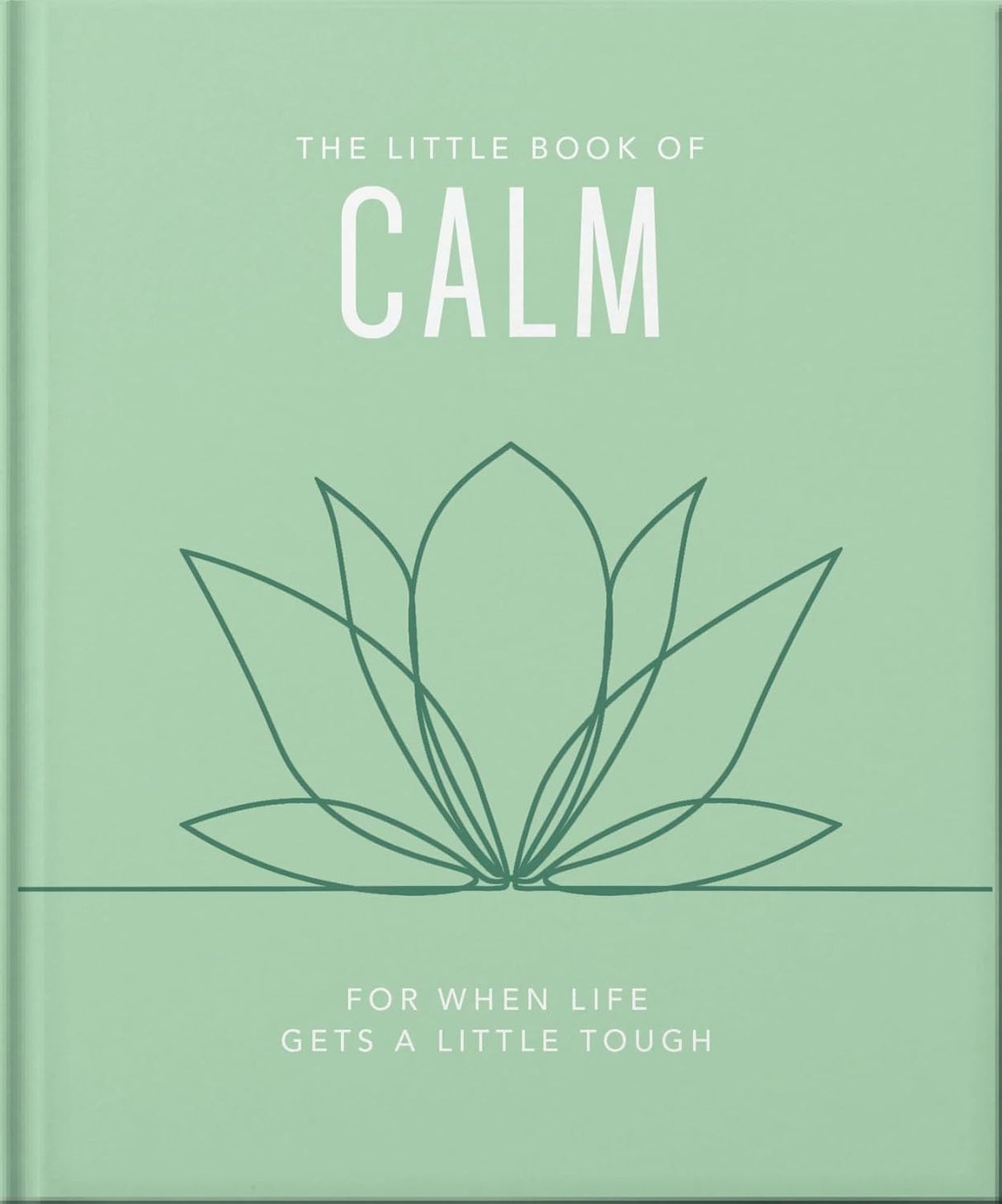 Little Book of Calm: For When Life Gets a Little Tough