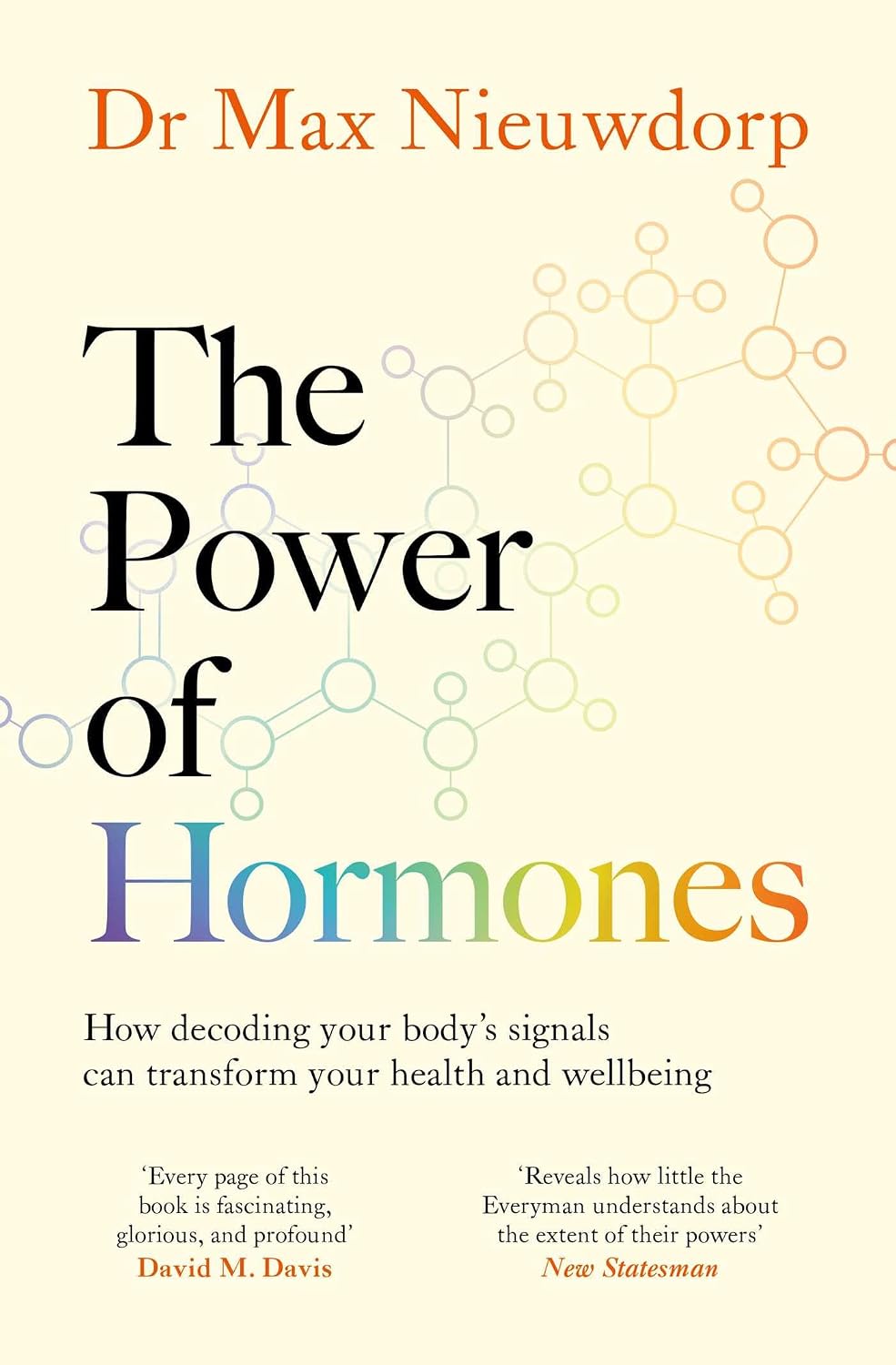 Power of Hormones: The New Science of How Hormones Shape Every Aspect of Our Lives