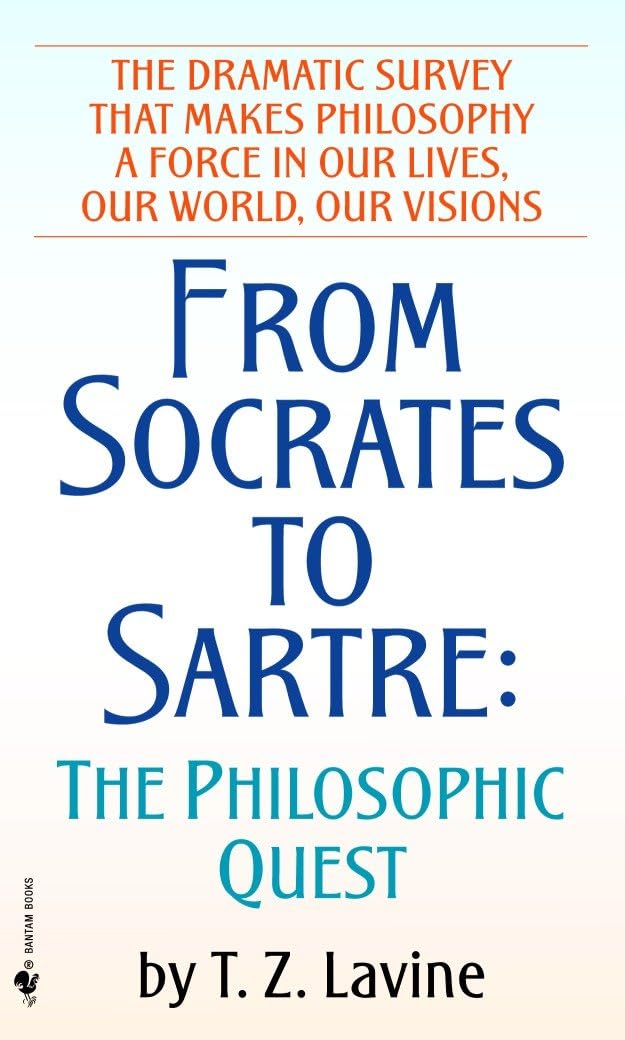 From Socrates to Sartre: the Philosophic Quest