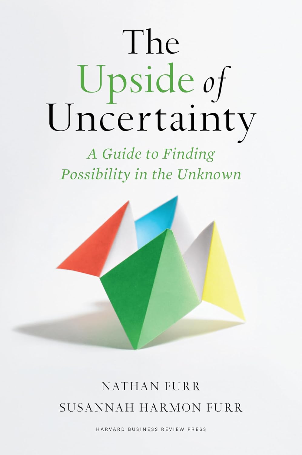 The Upside of Uncertainty: a Guide to Finding Possibility in the Unknown