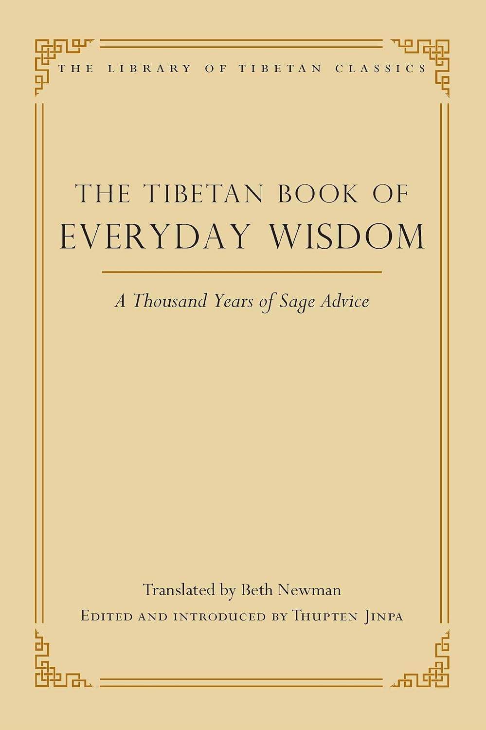 Tibetan Book of Everyday Wisdom: A Thousand Years of Sage Advice