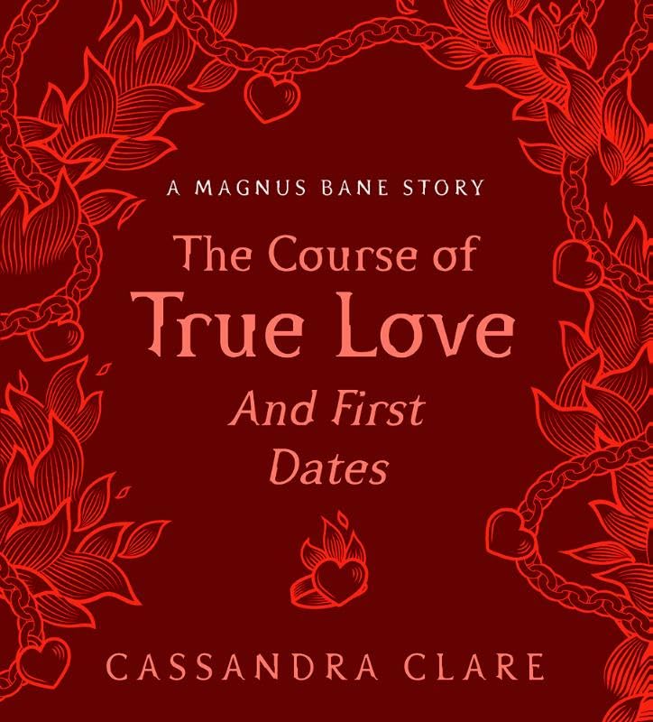 The Course of True Love (and First Dates): a Magnus Bane Story