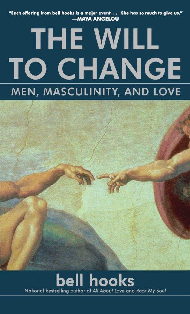 The will to change: men, masculinity, and love