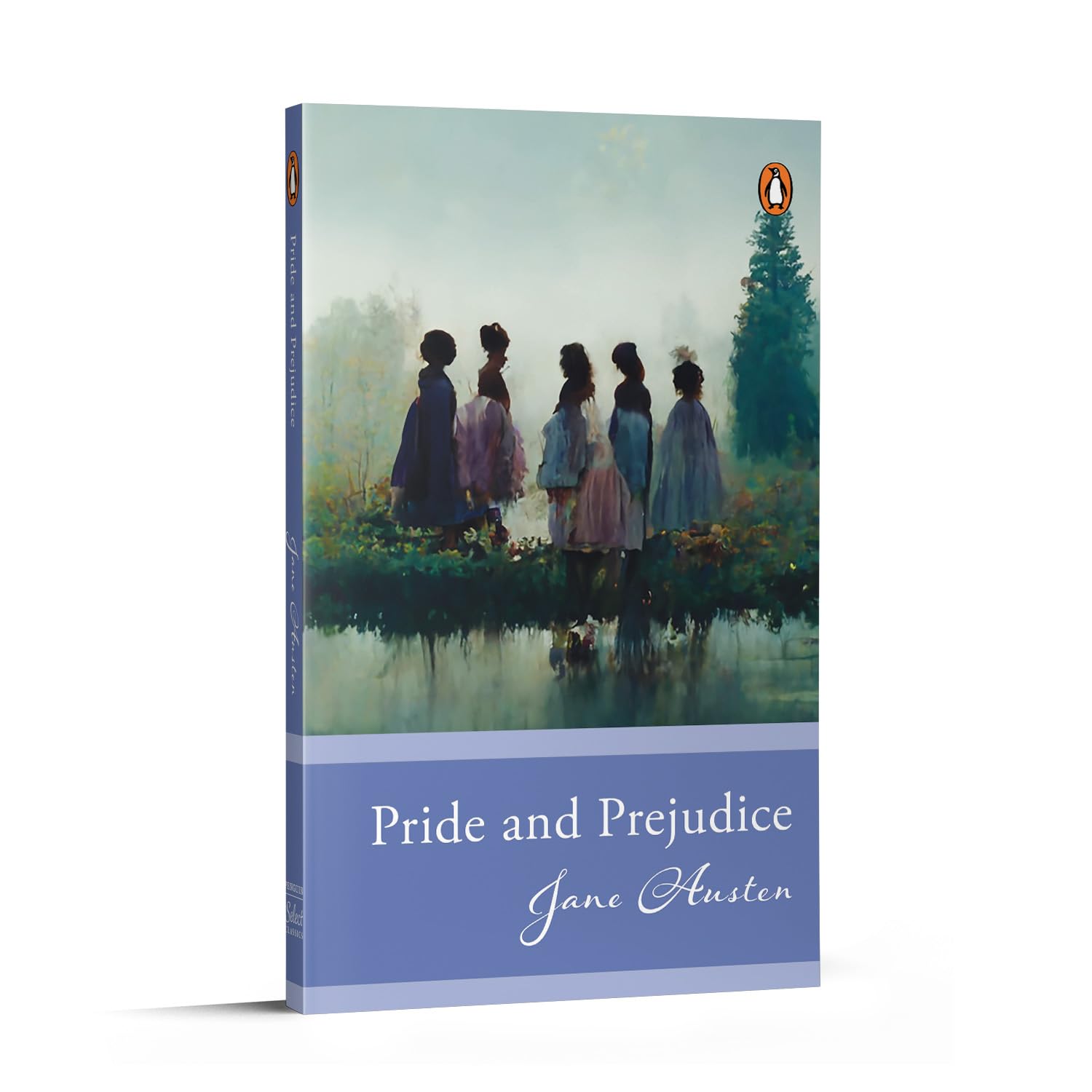 Penguin Select Classics: Pride and Prejudice: (original, Unabridged Classic)