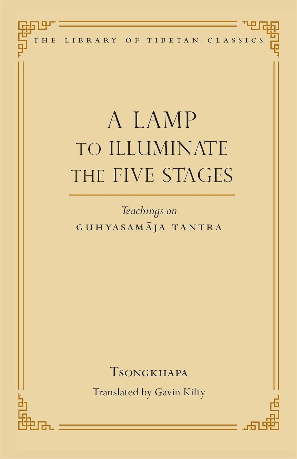 A lamp to illuminate the five stages: teachings on Guhyasamja tantra