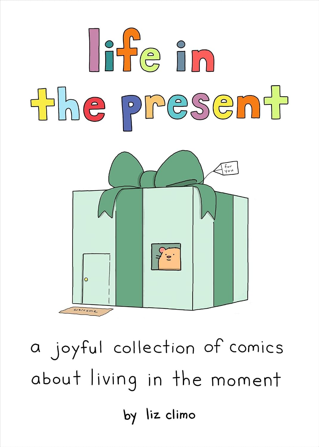 Life in the Present: a Joyful Collection of Comics About Living in the Moment