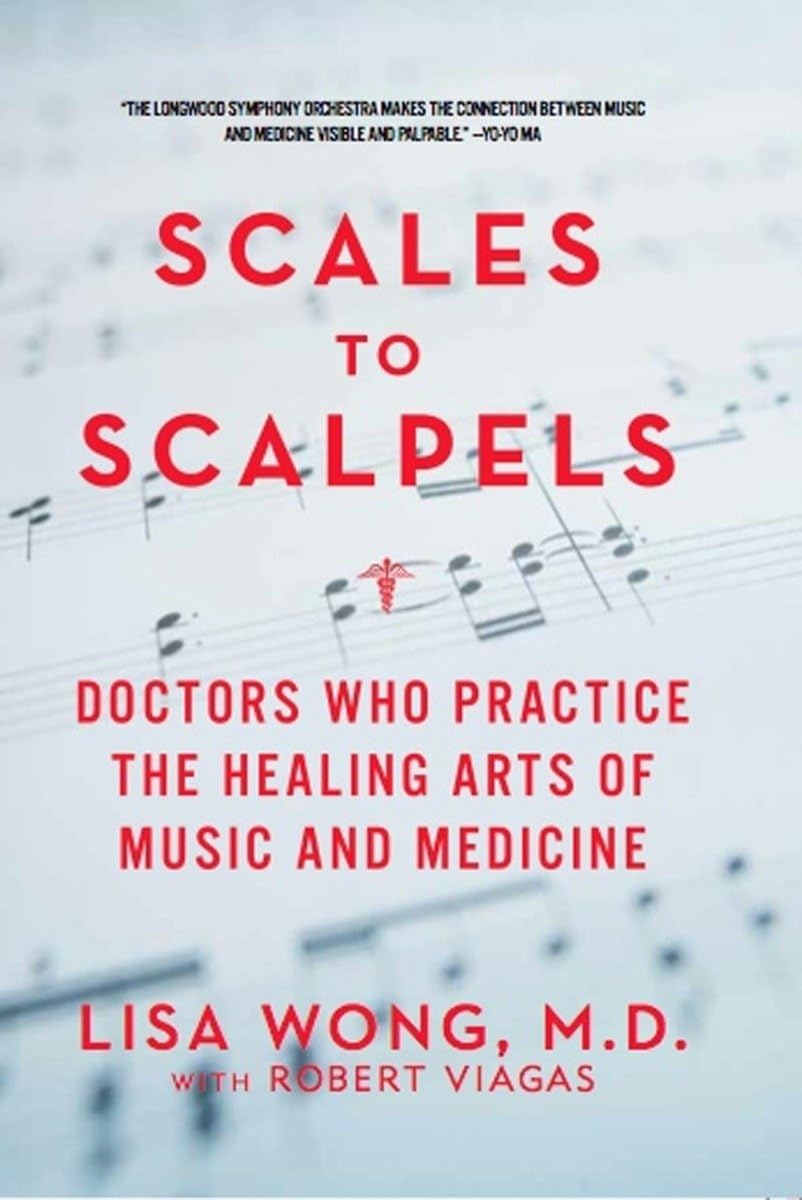 Scales To Scalpels Doctors Who Practice The Healing Arts Of Music And Medicine