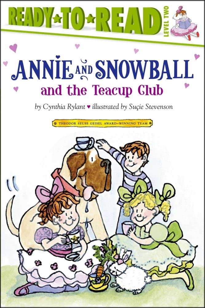 Annie And Snowball And The Teacup Club The Third Book Of Their Adventures Cynthia Rylant Illustrated By Sucie Stevenson