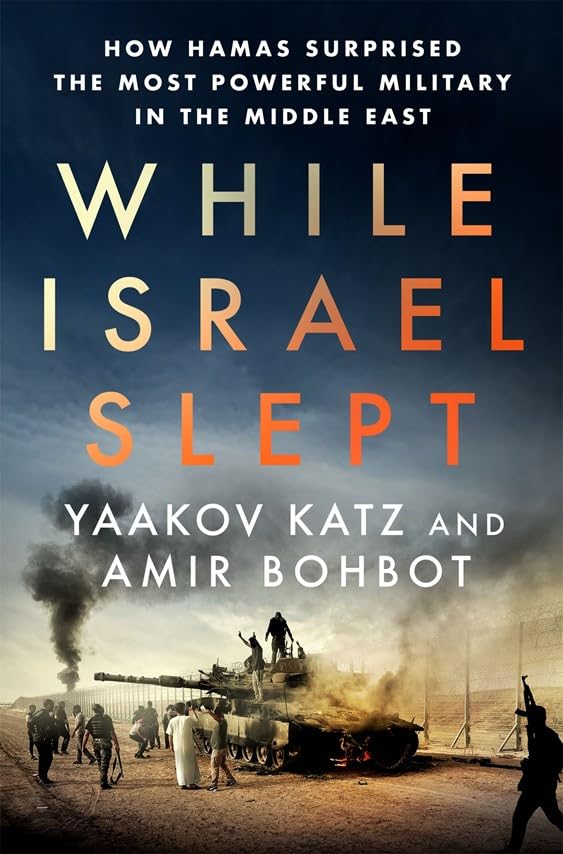 While Israel Slept:how Hamas Surprised the Most Powerful Military in the Middle East