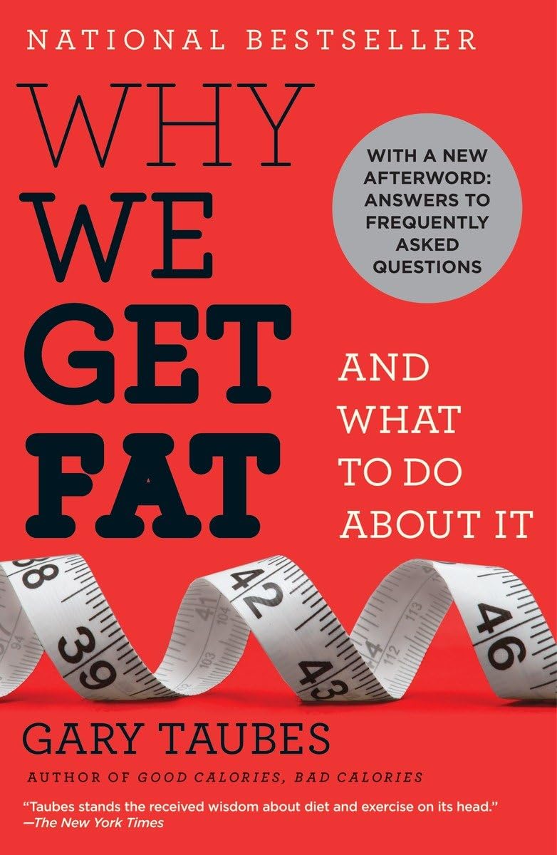 Why we get fat: and what to do about it