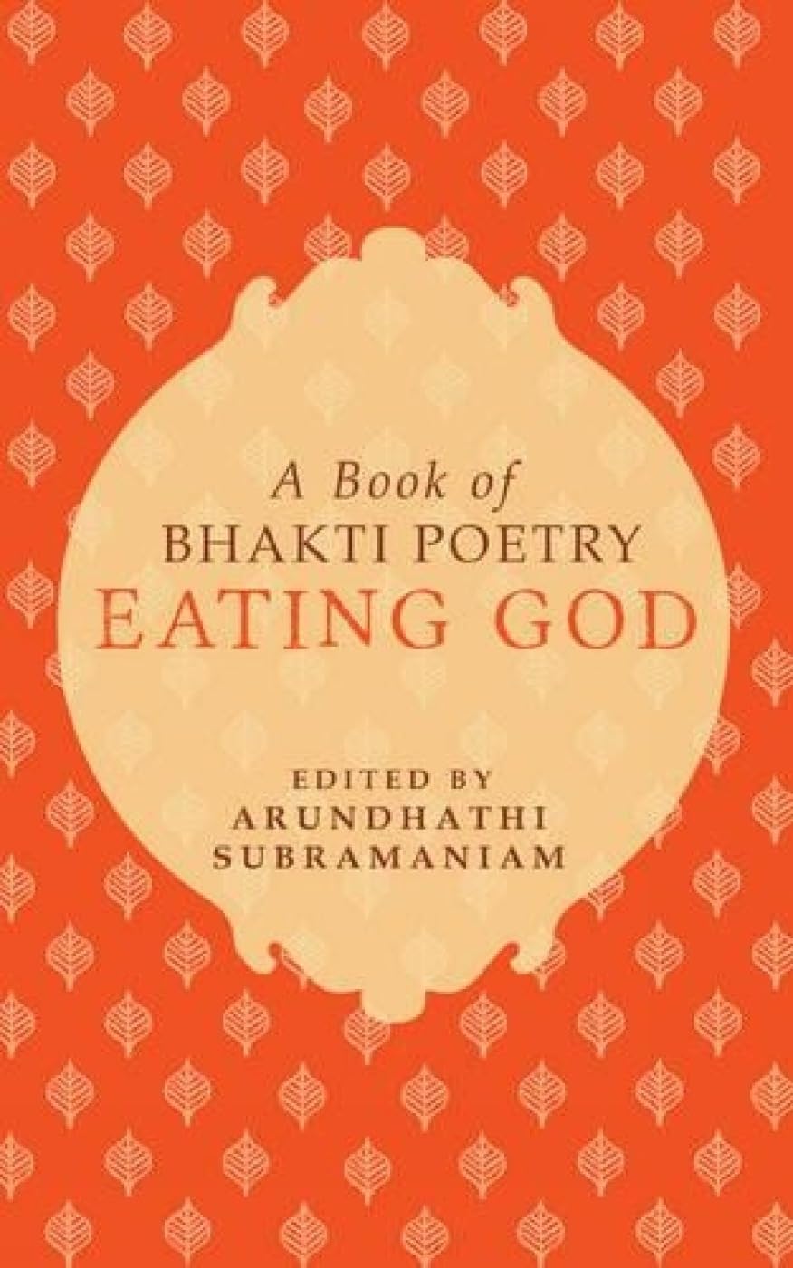 Eating god: a book of bhakti poetry
